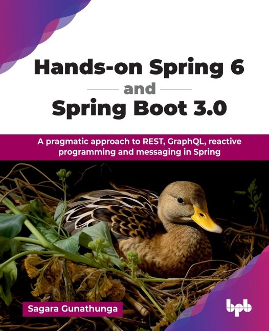 Hands-on Spring 6 and Spring Boot 3.0: A pragmatic approach to REST, GraphQL, reactive programming and messaging in Spring (English Edition)
