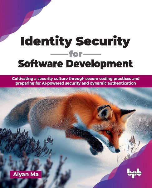 Identity Security for Software Development: Cultivating a security culture through secure coding practices and preparing for AI-powered security and dynamic authentication (English Edition)