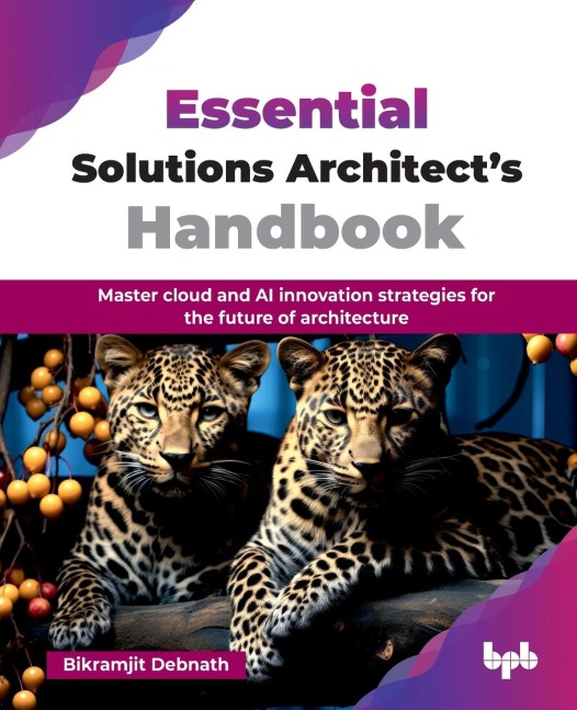 Essential Solutions Architects Handbook: Master cloud and AI innovation strategies for the future of architecture (English Edition)