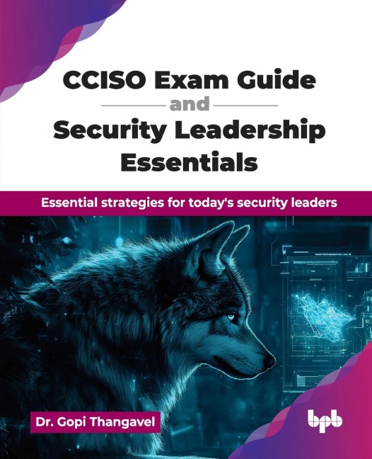CCISO Exam Guide and Security Leadership Essentials: Essential strategies for todays security leaders (English Edition)