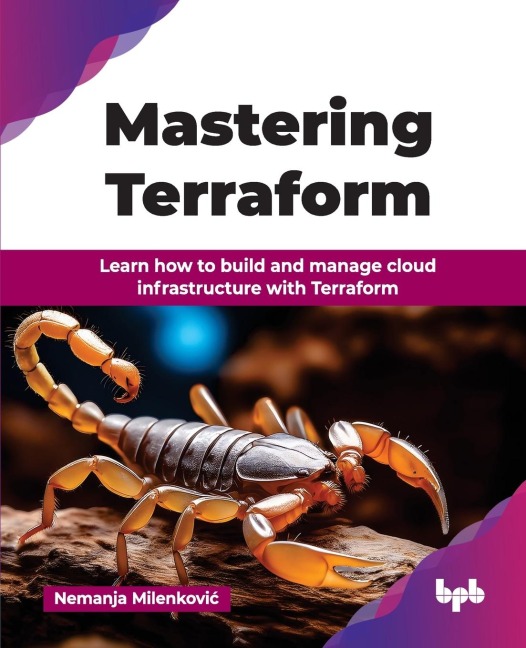 Mastering Terraform: Learn how to build and manage cloud infrastructure with Terraform (English Edition)