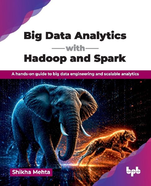 Big Data Analytics with Hadoop and Spark: A hands-on guide to big data engineering and scalable analytics (English Edition)