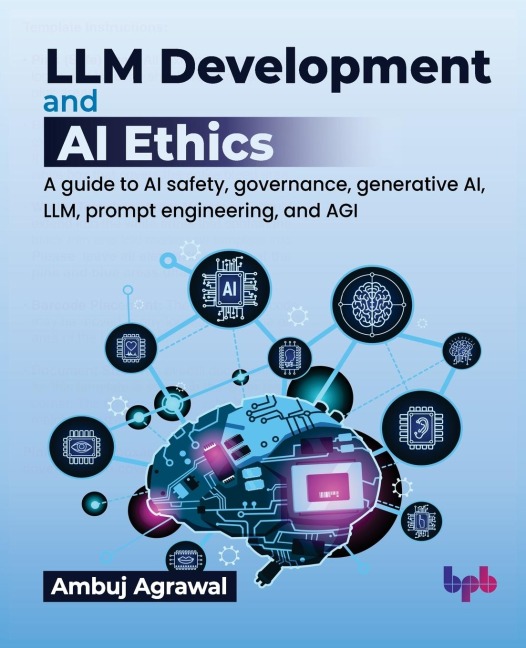 LLM Development and AI Ethics: A guide to AI safety, governance, generative AI, LLM, prompt engineering, and AGI (English Edition)