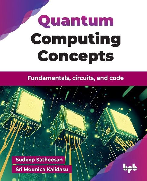 Quantum Computing Concepts: Fundamentals, circuits, and code (English Edition)