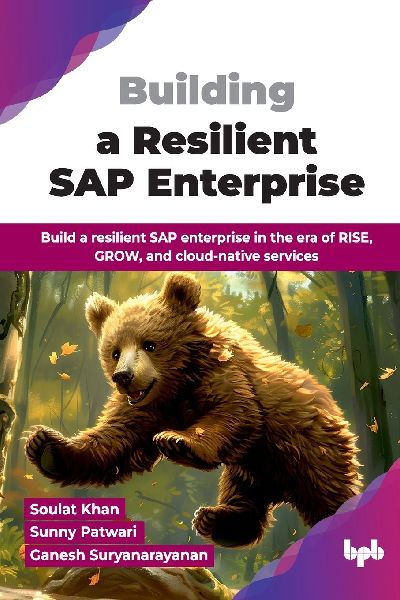 Building a Resilient SAP Enterprise: Build a resilient SAP enterprise in the era of RISE, GROW, and cloud-native services (English Edition)