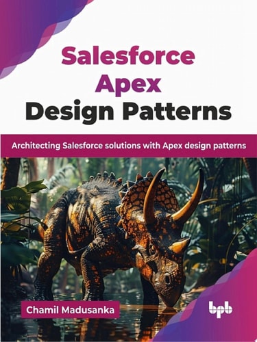 Salesforce Apex Design Patterns Architecting Salesforce solutions with Apex design patterns (English Edition)