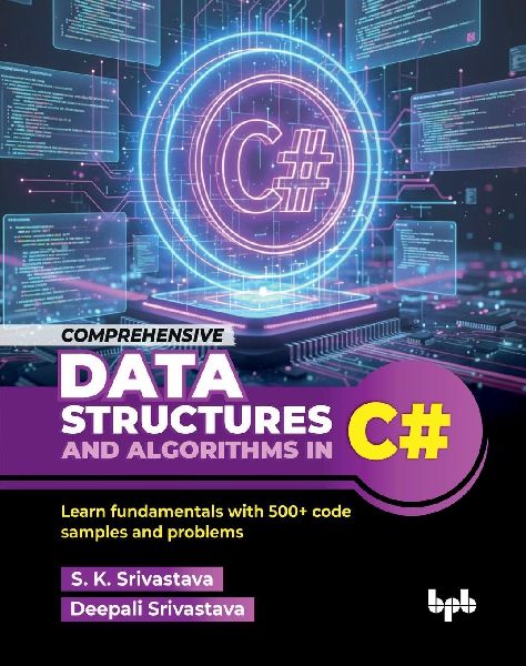 Comprehensive Data Structures and Algorithms in C: Learn fundamentals with 500+ code samples and problems (English Edition)