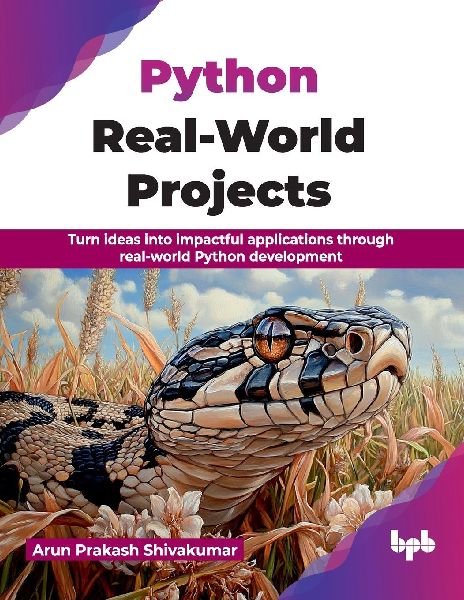 Python Real-World Projects: Turn ideas into impactful applications through real-world Python development (English Edition)