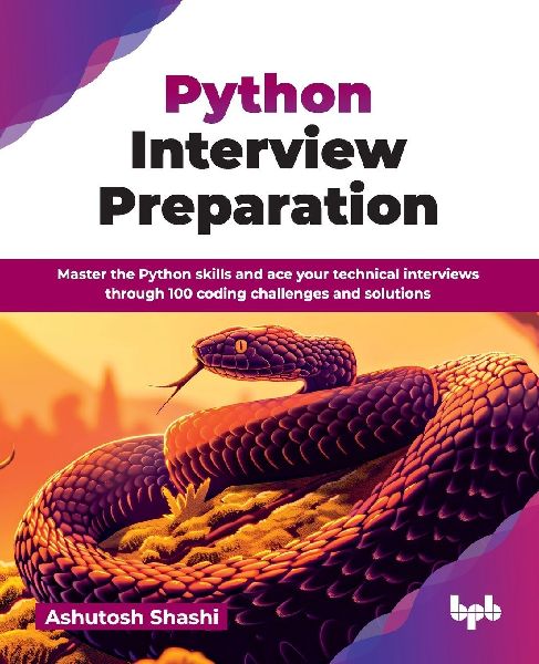 Python Interview Preparation: Master the Python skills and ace your technical interviews through 100 coding challenges and solutions (English Edition)