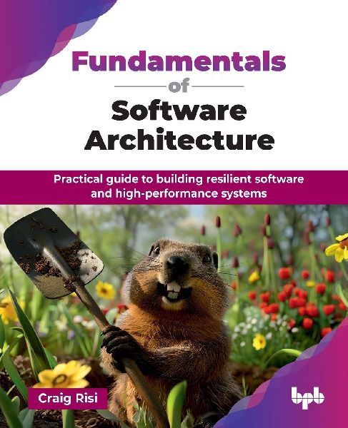 Fundamentals of Software Architecture: Practical guide to building resilient software and high-performance systems (English Edition)