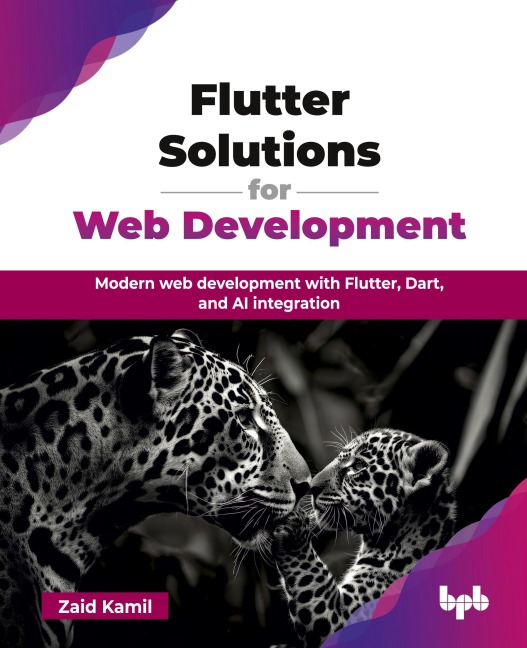 Flutter Solutions for Web Development: Modern web development with Flutter, Dart, and AI integration (English Edition)