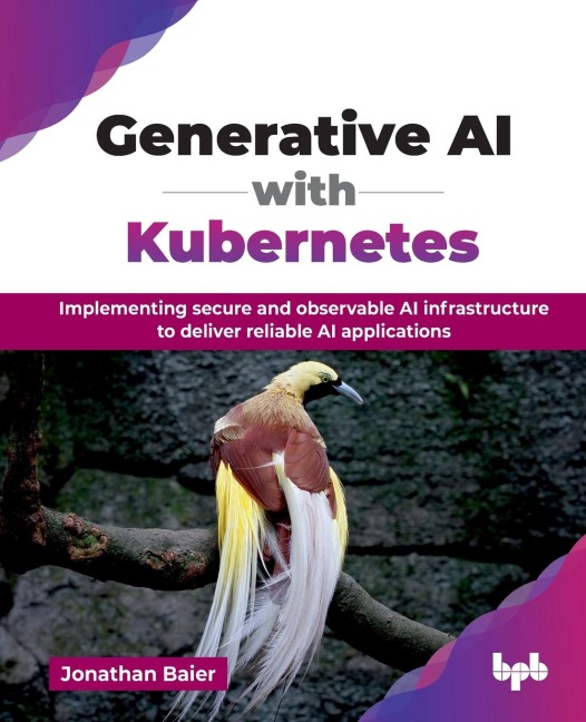 Generative AI with Kubernetes: Implementing secure and observable AI infrastructure to deliver reliable AI applications
