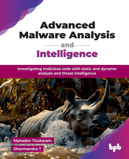 Advanced Malware Analysis and Intelligence: Investigating malicious code with static and dynamic analysis and threat intelligence (English Edition)
