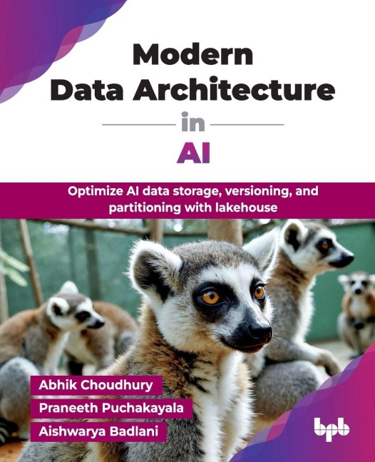 Modern Data Architecture in AI: Optimize AI data storage, versioning, and partitioning with lakehouse (English Edition)