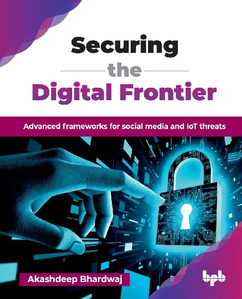 Securing the Digital Frontier: Advanced frameworks for social media and IoT threats (English Edition)