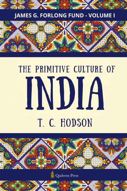 The Primitive Culture Of India - Vol.1