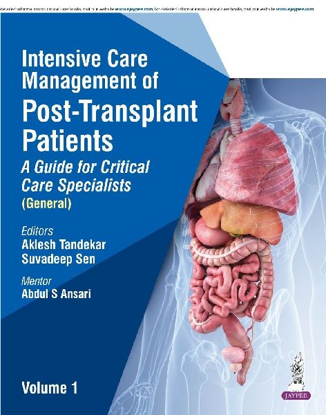Intensive Care Management of Post-Transplant Patients: A Guide for Critical Care Specialists (Volume 1)