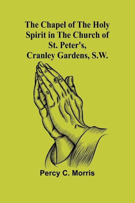 The Chapel of the Holy Spirit in the Church of St. Peters, Cranley Gardens, S.W.