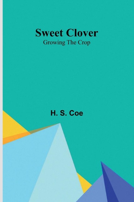 Sweet Clover: Growing the Crop