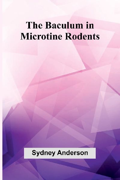 The Baculum in Microtine Rodents