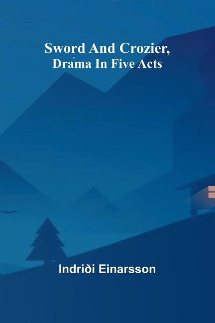 Sword and crozier, drama in five acts