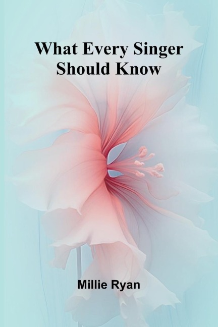 What Every Singer Should Know