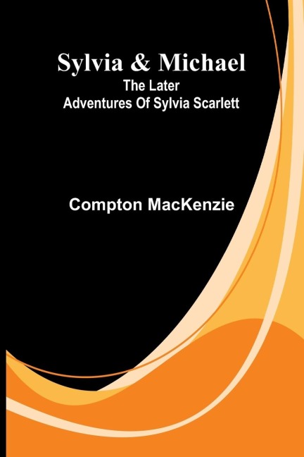Sylvia & Michael: The later adventures of Sylvia Scarlett