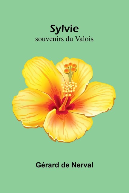 Sylvie: souvenirs du Valois