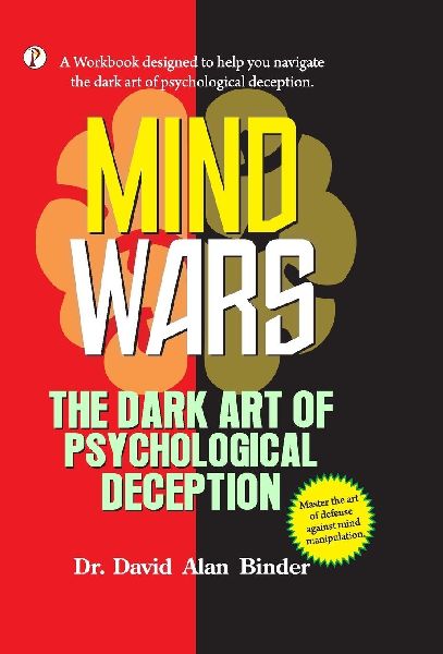 Mind Wars: The Dark Art of Psychological Deception
