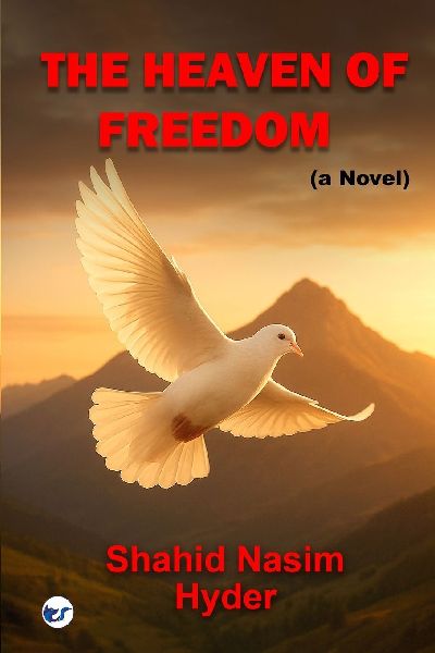 The Heaven of Freedom (a novel)