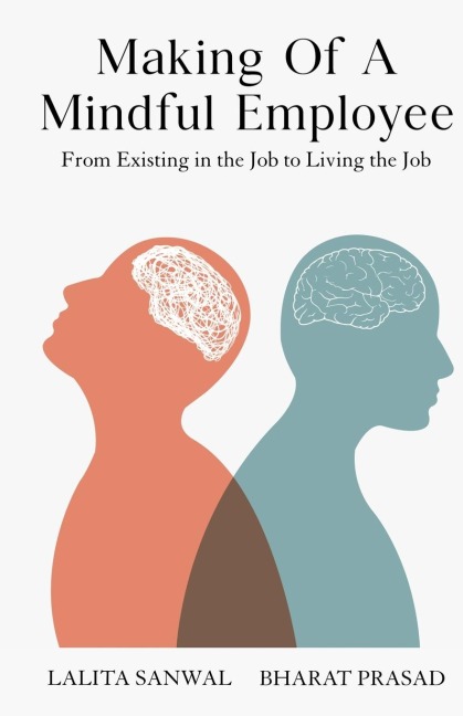 Making of a Mindful Employee: From Existing in the Job to Living the Job