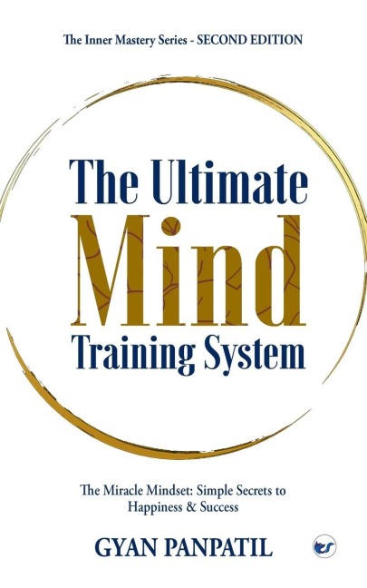 The Ultimate Mind Training System: The Miracle Mindset: Simple Secrets to Happiness & Success- The second edition: timate Mind Training System