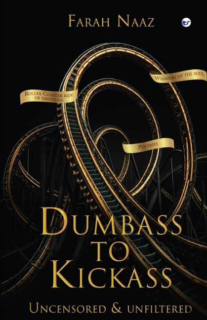 Dumbass to Kickass: Uncensored & Unfiltered