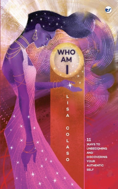 Who Am I?: 11 Ways To Discovering Your Authentic Self