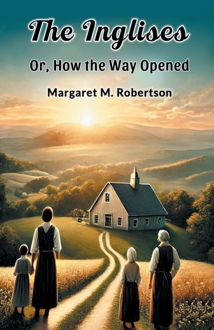 The Inglises Or, How the Way Opened