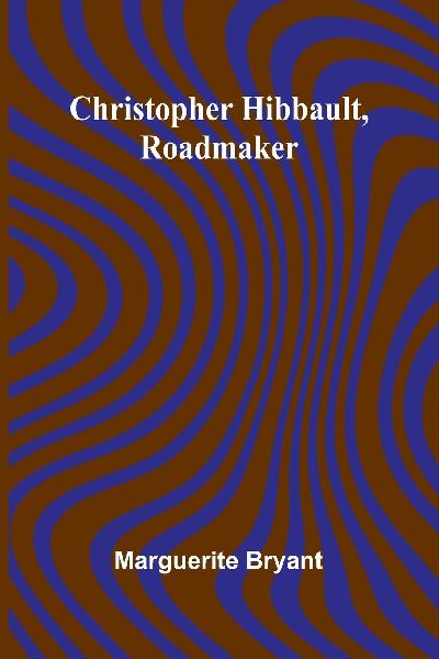 Christopher Hibbault, Roadmaker