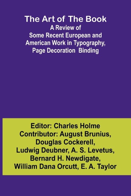 The Art of the Book A Review of Some Recent European and American Work in Typography, Page Decoration & Binding