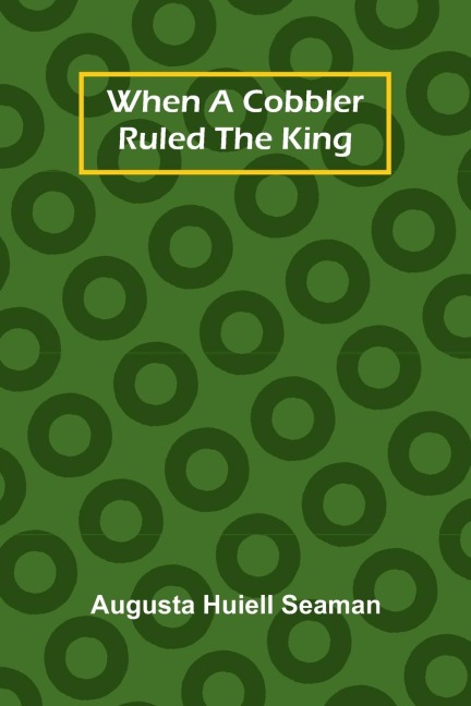 When A Cobbler Ruled The King