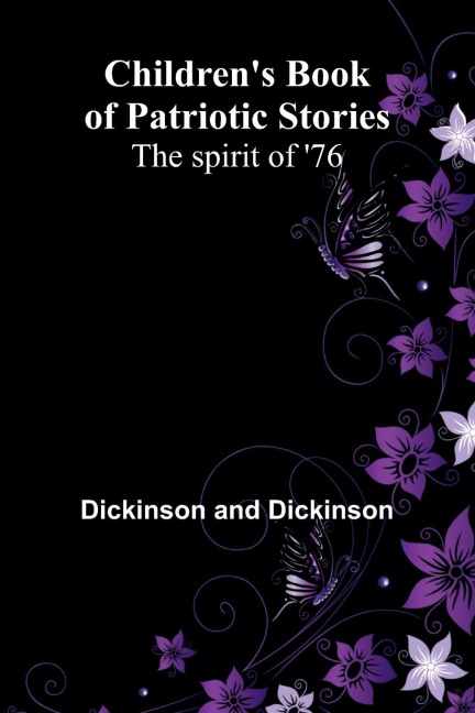 Childrens Book of Patriotic Stories: The spirit of 76