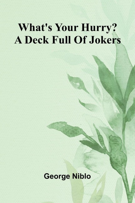 WhatS Your Hurry? A Deck Full Of Jokers