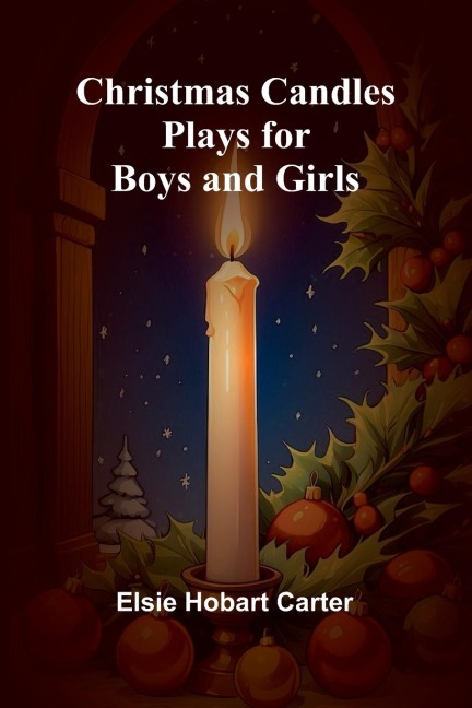 Christmas Candles: Plays for Boys and Girls