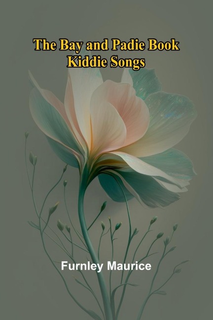 The Bay and Padie Book; Kiddie Songs