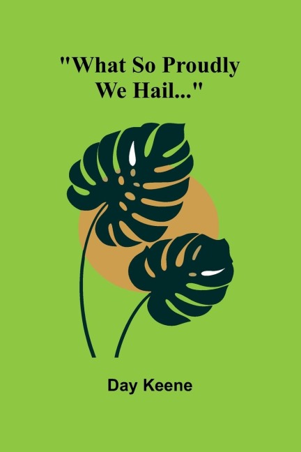 What So Proudly We Hail...