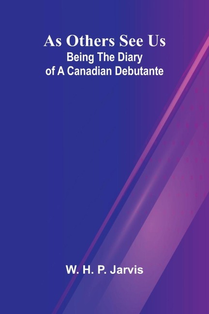 As Others See Us: Being the Diary of a Canadian Debutante