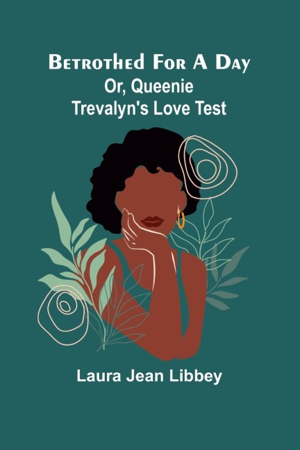 Betrothed for a day: Or, Queenie Trevalyn's love test