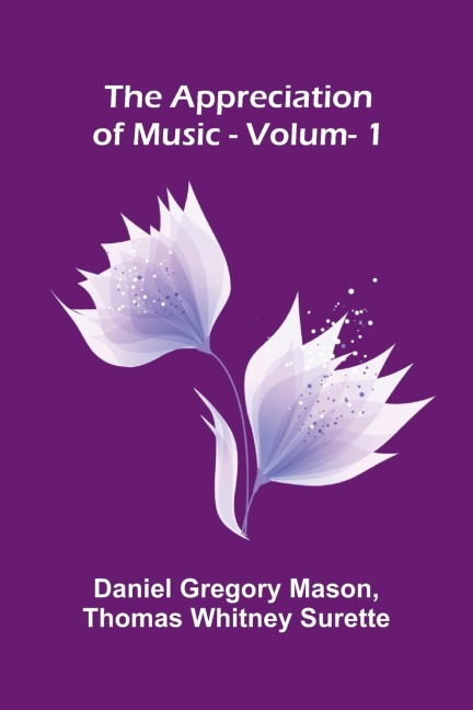 The Appreciation of Music - Vol. 1