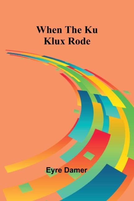When The Ku Klux Rode