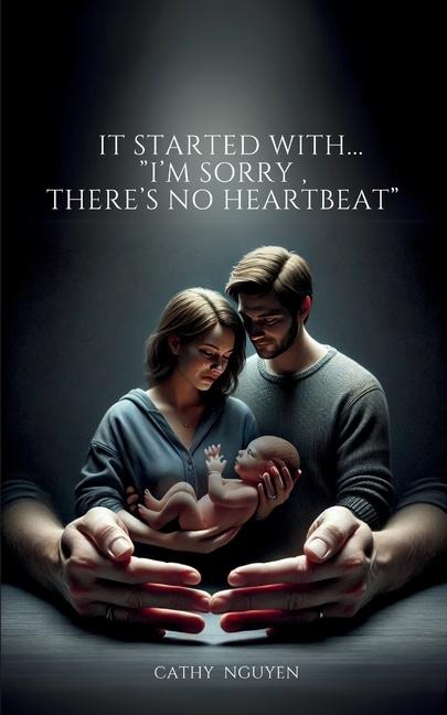 It started with......"I'm sorry, there's no heartbeat"