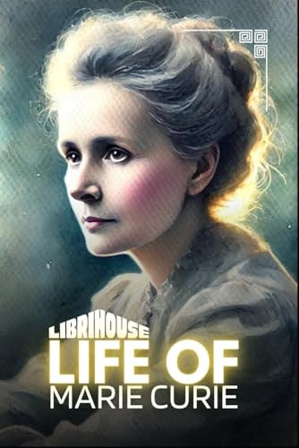 Life of Marie Curie