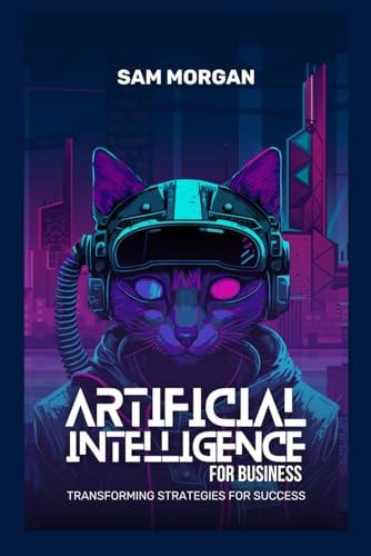 Artificial Intelligence for Business Transforming Strategies for Success